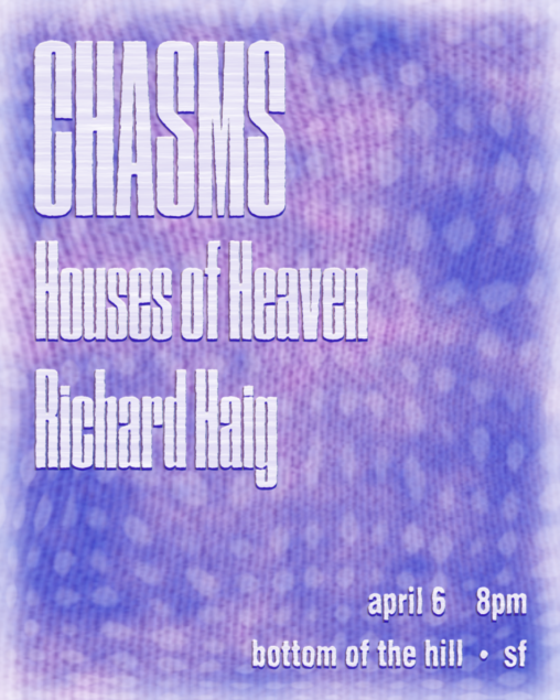 Live with Chasms & Houses of Heaven at Bottom of the Hill